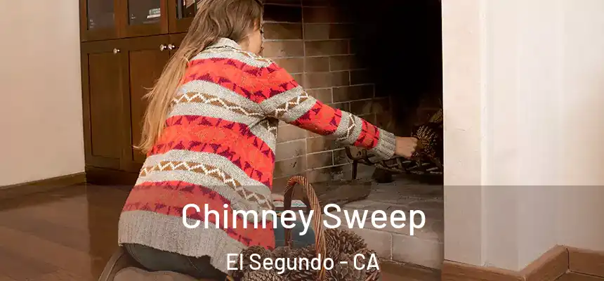 Chimney Sweep El Segundo - CA